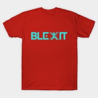 BLEXIT T Shirts BLEXIT Movement Shirt T-Shirt